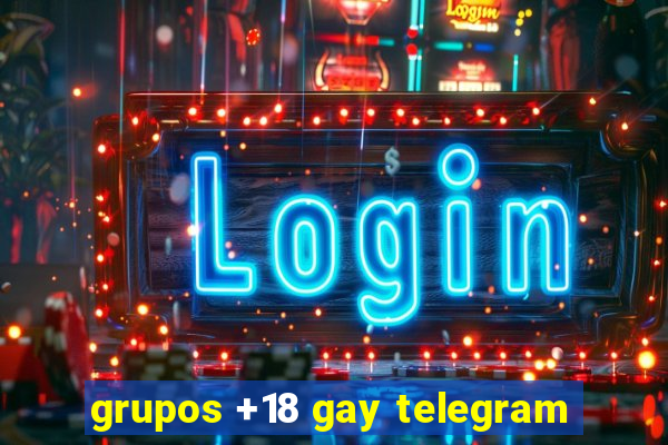 grupos +18 gay telegram