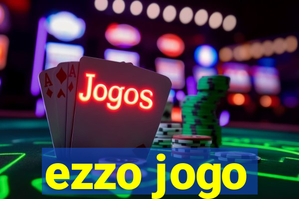 ezzo jogo