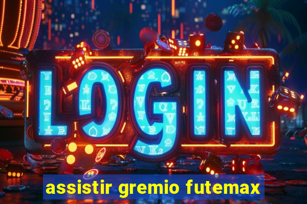 assistir gremio futemax