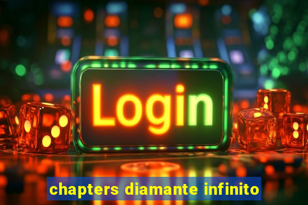 chapters diamante infinito