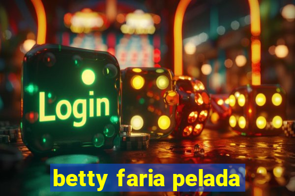 betty faria pelada