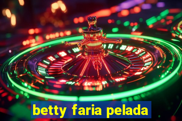 betty faria pelada