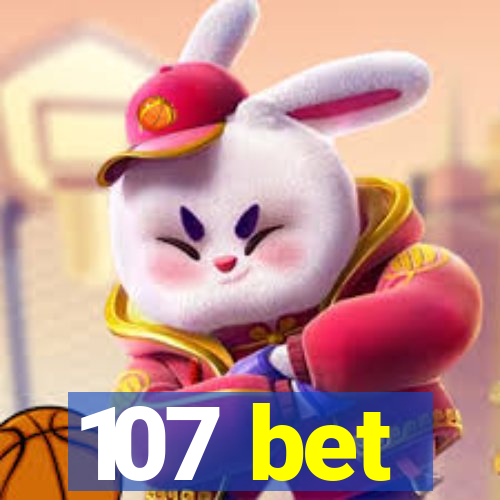 107 bet