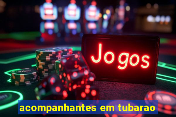 acompanhantes em tubarao