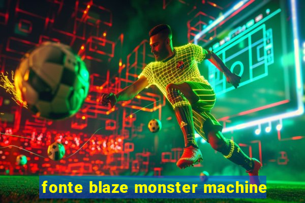 fonte blaze monster machine