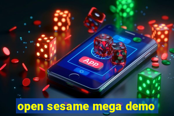 open sesame mega demo