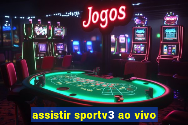 assistir sportv3 ao vivo