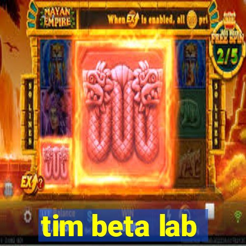 tim beta lab