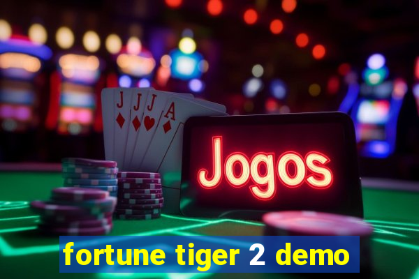 fortune tiger 2 demo