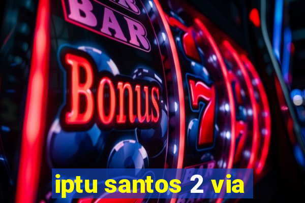 iptu santos 2 via