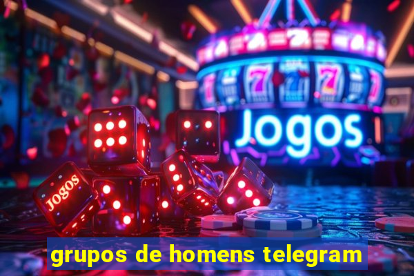 grupos de homens telegram