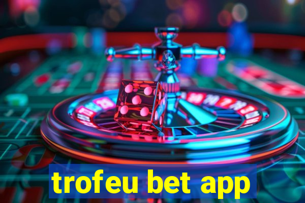 trofeu bet app