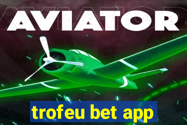 trofeu bet app