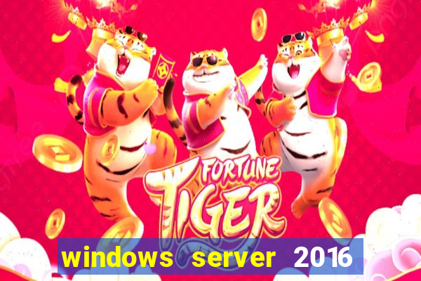 windows server 2016 download iso