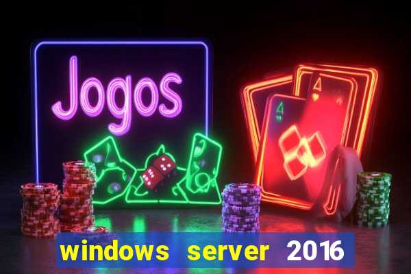 windows server 2016 download iso