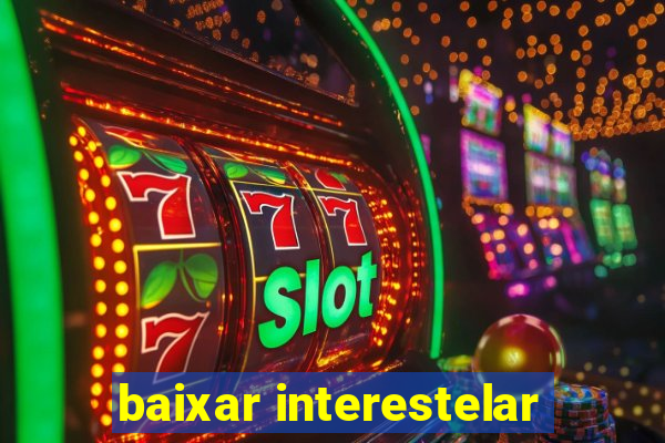 baixar interestelar