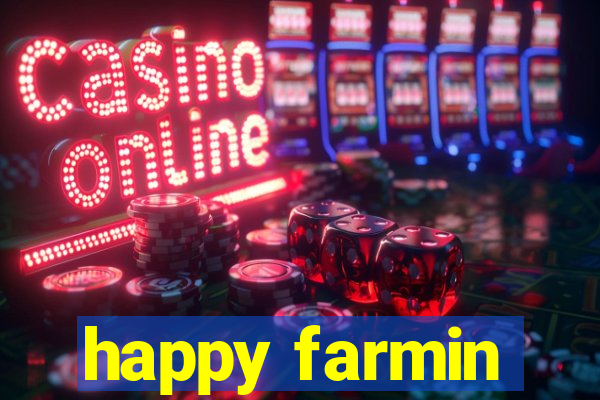 happy farmin