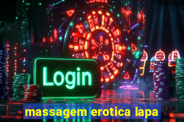 massagem erotica lapa