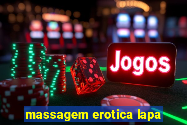 massagem erotica lapa