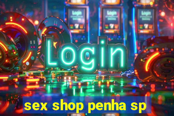 sex shop penha sp