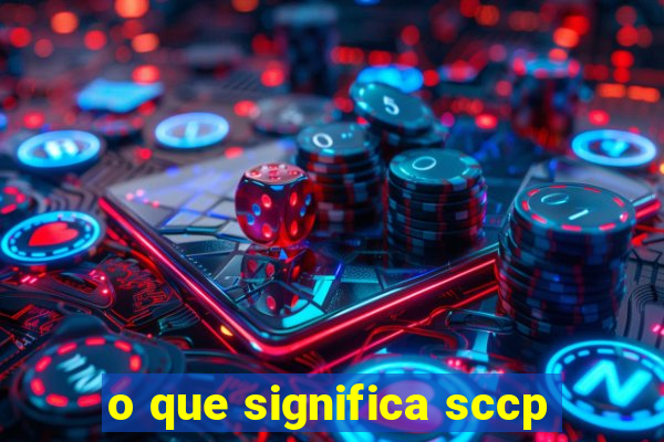 o que significa sccp