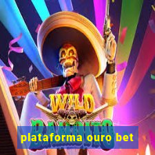 plataforma ouro bet