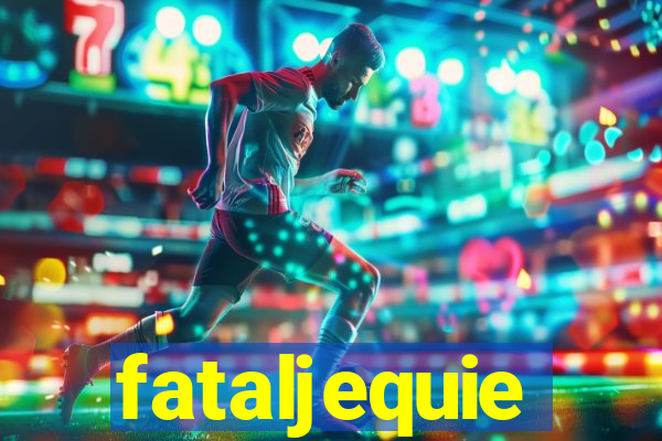 fataljequie