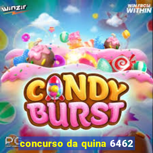 concurso da quina 6462