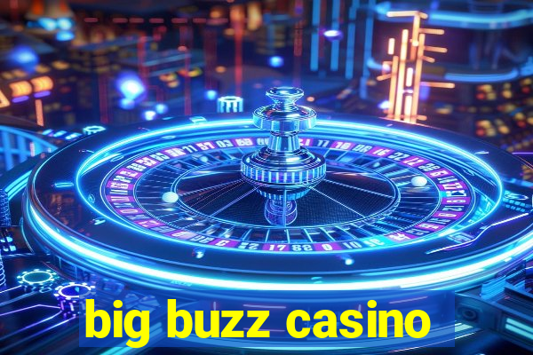 big buzz casino