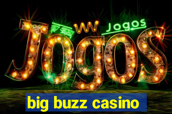 big buzz casino