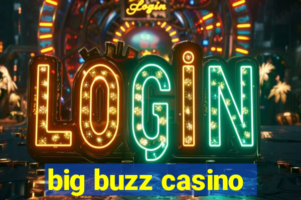 big buzz casino