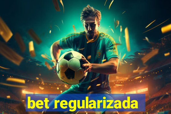 bet regularizada