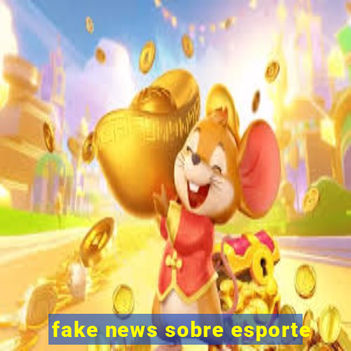 fake news sobre esporte