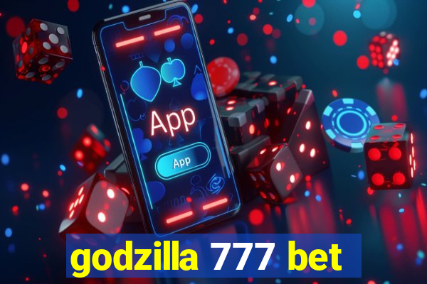 godzilla 777 bet