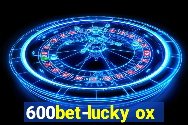 600bet-lucky ox