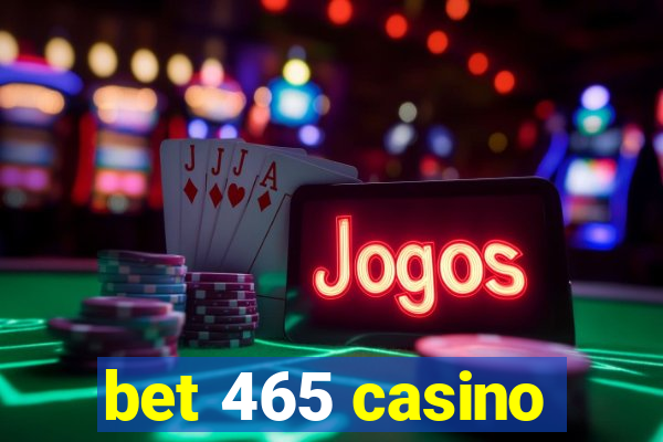 bet 465 casino