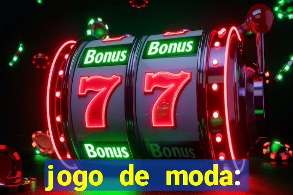 jogo de moda: maquiagem vestir