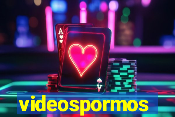 videospormos