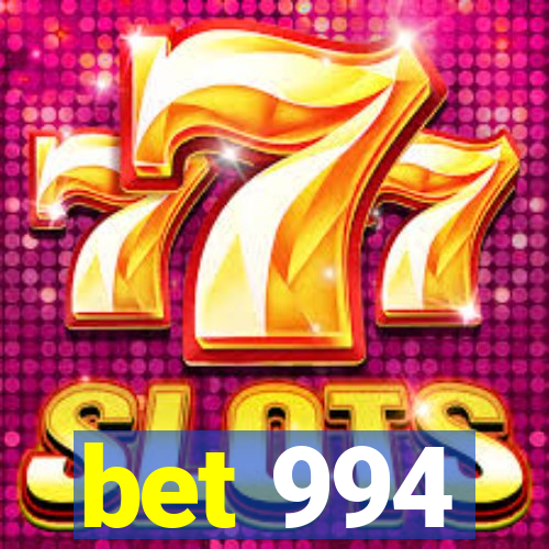 bet 994