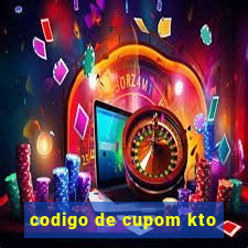 codigo de cupom kto