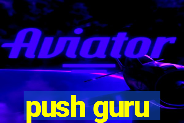 push guru