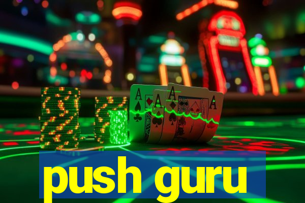 push guru