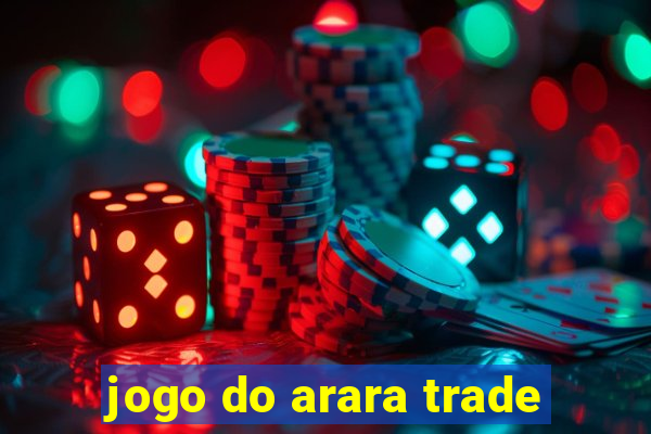 jogo do arara trade