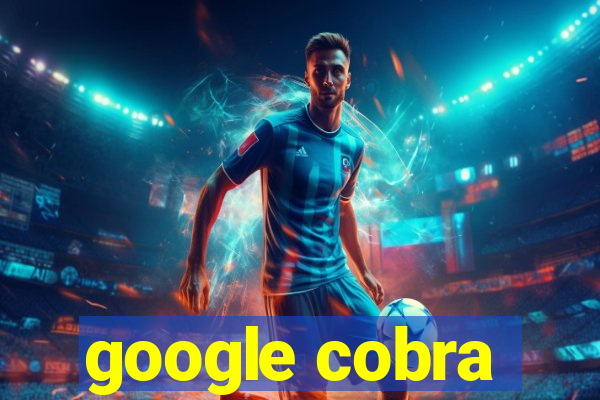 google cobra