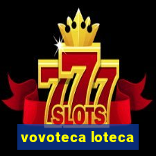 vovoteca loteca