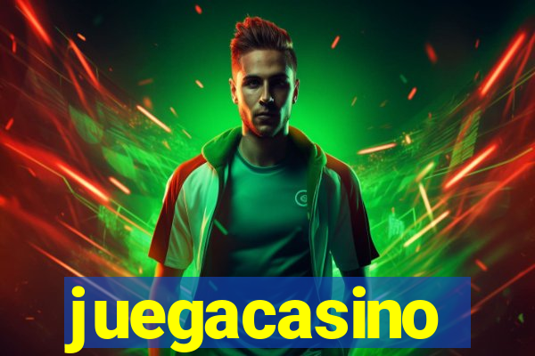 juegacasino