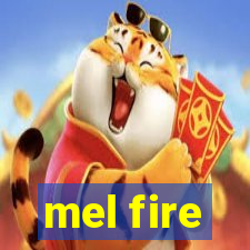 mel fire