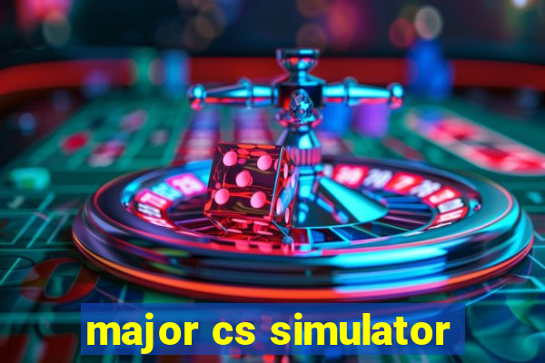 major cs simulator