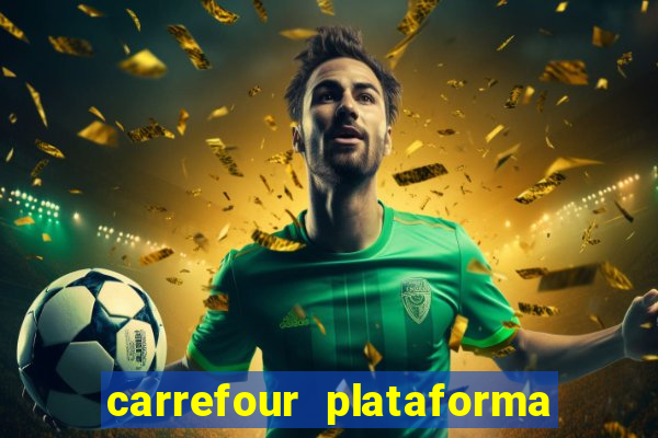 carrefour plataforma de jogos