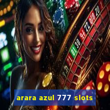 arara azul 777 slots